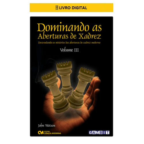 E-BOOK Dominando as Aberturas de Xadrez - Volume 3